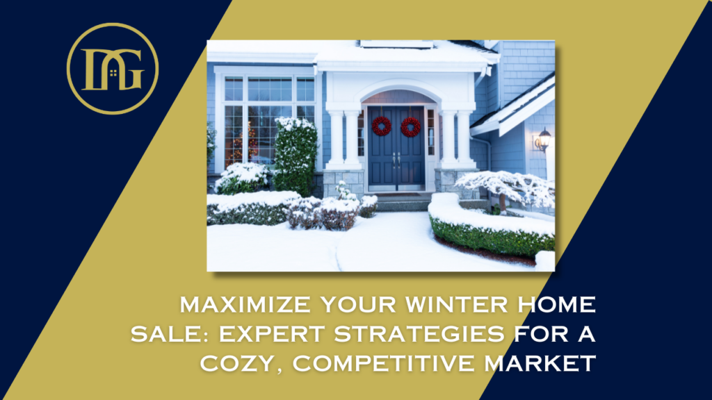 Winter home selling, real estate tips, home selling in winter, real estate market, home staging, property pricing, real estate photography