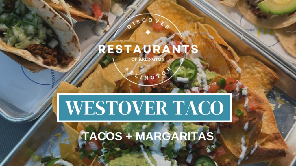 Westover Taco, Arlington restaurants, best tacos in Arlington, margaritas, casual dining, authentic Mexican cuisine