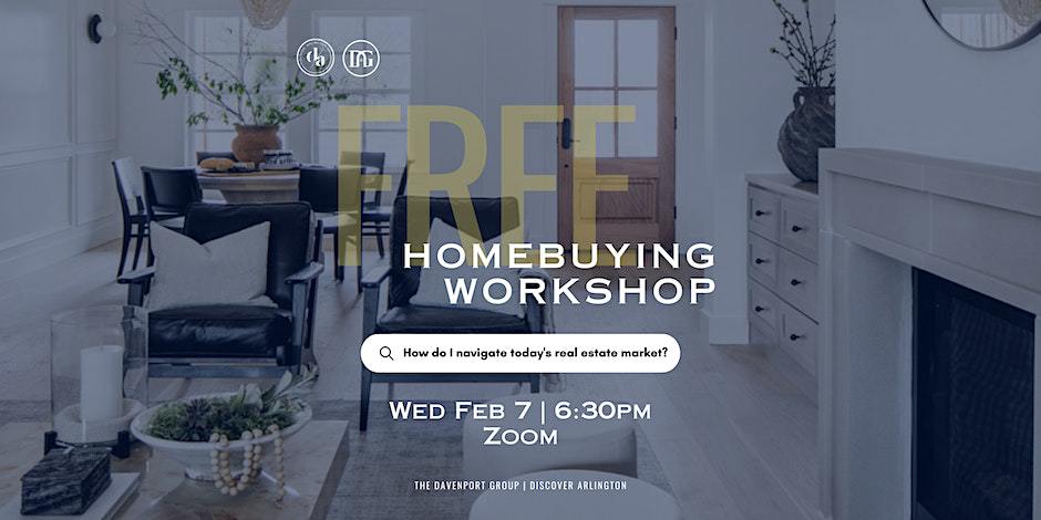 Home Buying Workshop 2024 The Davenport Group Seminar Competitive Mortgage Rates Homeownership Tips Real Estate Market Strategies First-Time Homebuyer Guidance Virtual Home Buying Event Real Estate Investment Insights