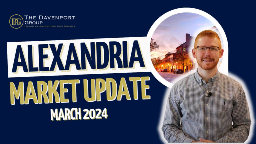 Alexandria VA real estate March 2024 market update The Davenport Group Free virtual workshop Home buying insights Alexandria housing statistics Real estate market trends Home inventory impact Real estate investment Alexandria Property market Alexandria