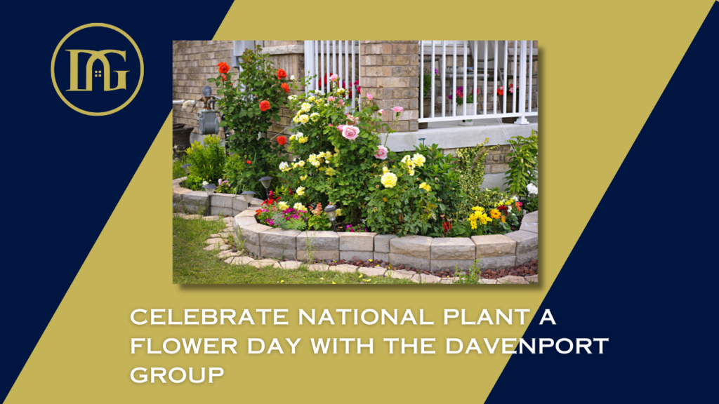 National Plant a Flower Day, The Davenport Group, Twins Ace Arlington, Gardening joys, Home curb appeal, Therapeutic gardening, Nature in home, Green thumb, Community beautification, Gardening benefits.