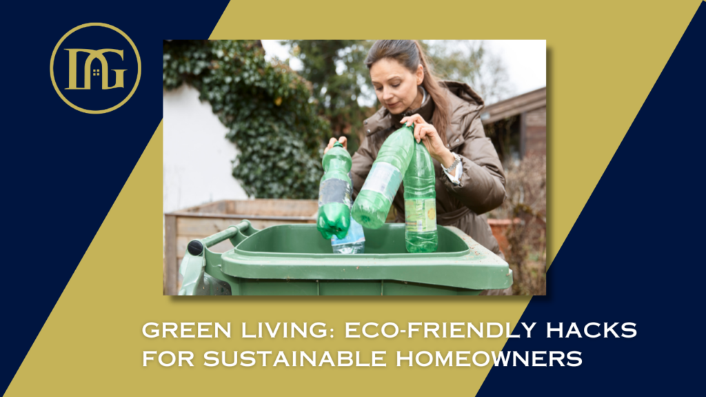 Eco-friendly homeowners, Sustainable living, Green living hacks, Energy saving tips, Reduce carbon footprint, Home sustainability, Eco-conscious living, The Davenport Group, Sustainable home improvements, Green home solutions.