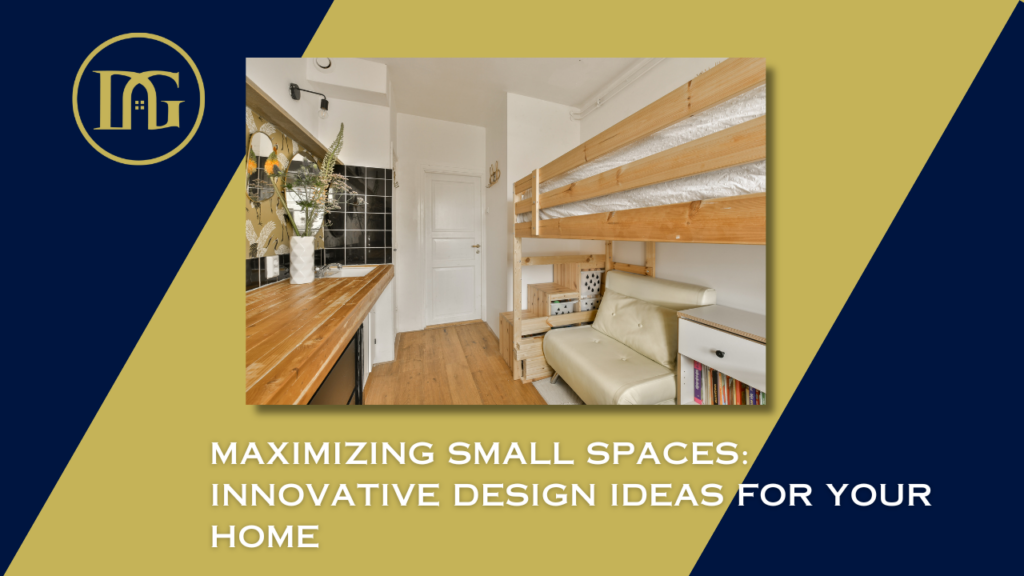 Small space design, Innovative home design, Space-saving solutions, Functional living spaces, Interior design tips, Compact living, Home organization, Stylish small homes, The Davenport Group, Arlington real estate, Efficient home layouts.