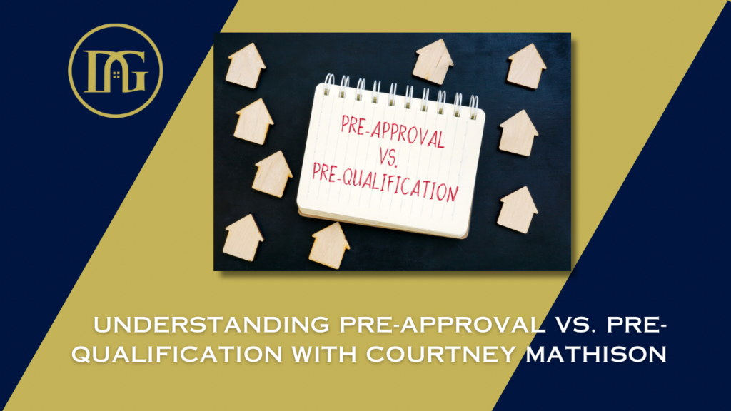 Pre-approval, Pre-qualification, Home buying process, First-time homebuyer, Mortgage tips, Real estate tips, Courtney Mathison, The Davenport Group, Real estate agent Virginia, Home budgeting, House hunting.