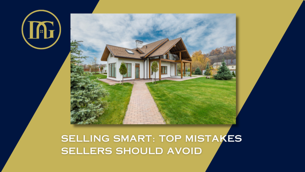 Home selling mistakes, Avoid overpricing, Quality real estate photos, Effective seller communication, First impressions in real estate, Selling your home tips, The Davenport Group, Real estate listing advice, Home seller guide, Attracting home buyers.