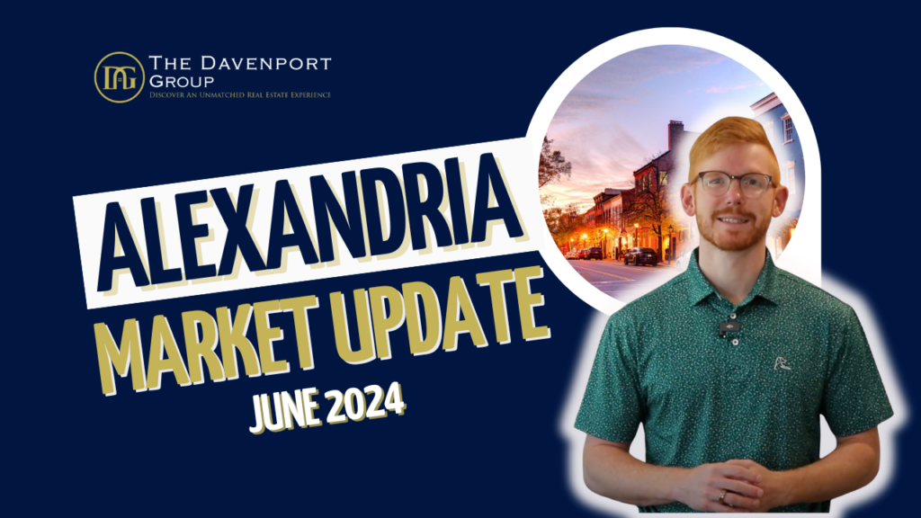 Alexandria real estate, June 2024 housing market, Alexandria home prices, Alexandria market trends, Alexandria VA real estate update