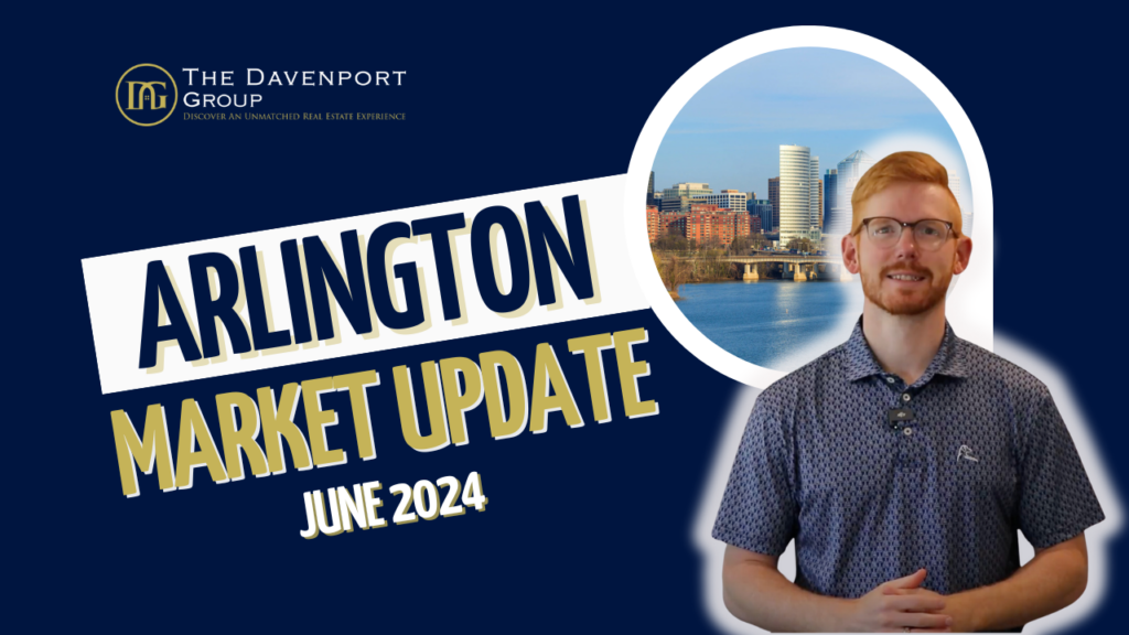 Arlington real estate, June 2024 housing market, Arlington home prices, Arlington market trends, Arlington VA real estate update